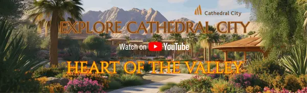 Explore Cathedral City: Heart of the Valley
