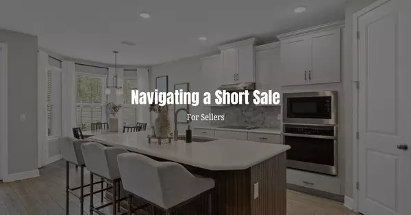 Understanding Short Sales: What Sellers Need to Know,Ariana Gray