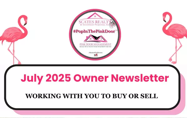  July Owner Newsletter | Pink Door Property Management,Eileen Scates