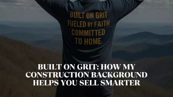 Built on Grit: How My Construction Background Helps You Sell Smarter,Shannon Sanborn