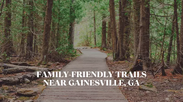 Family-Friendly Trails Near Gainesville, GA