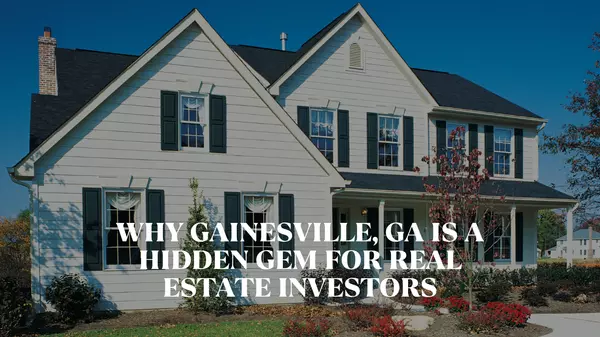Why Gainesville, GA is a Hidden Gem for Real Estate Investors