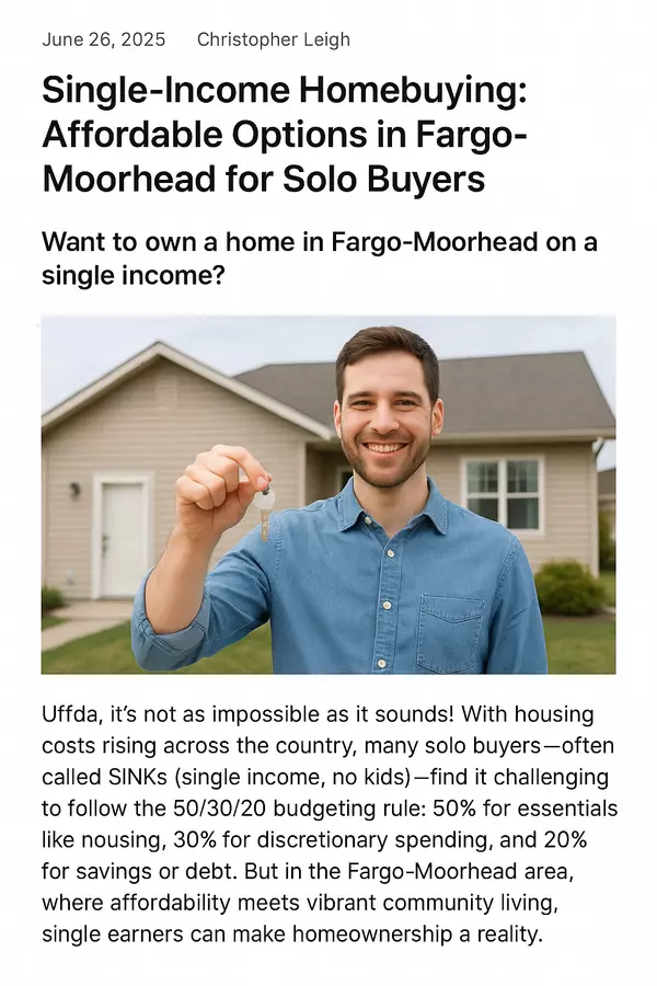Single-Income Homebuying: Affordable Options in Fargo-Moorhead for Solo Buyers