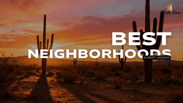 Best Neighborhoods in Gilbert, AZ (2026)