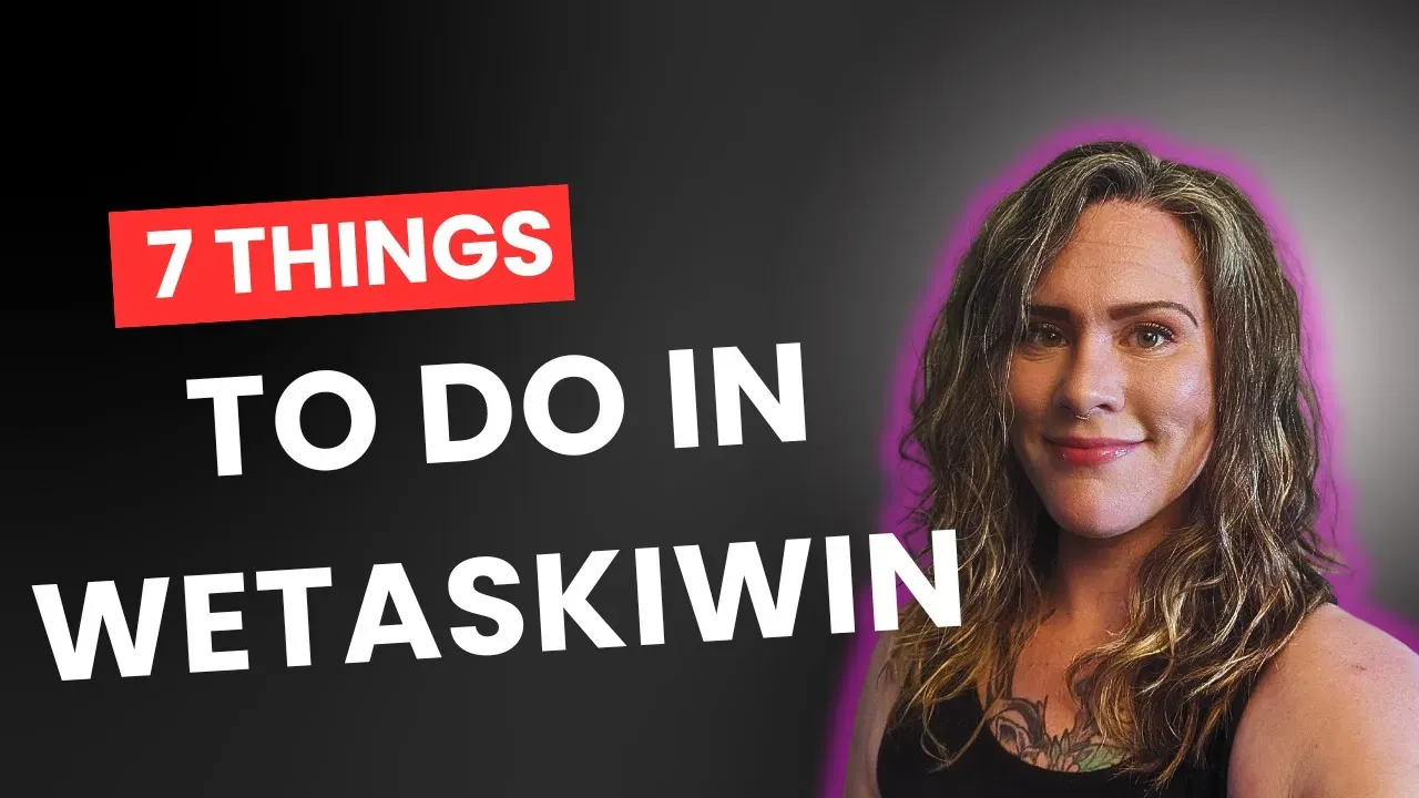 7ThingstoDoInWetaskiwin