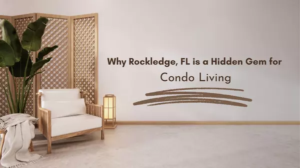 Why Rockledge, FL is a Hidden Gem for Condo Living 