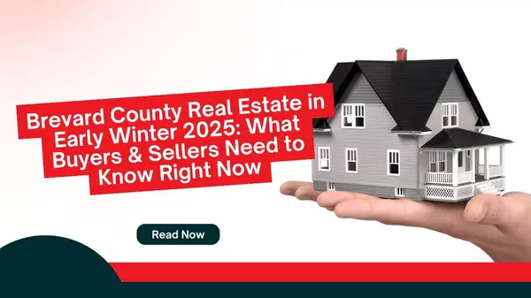 Brevard County Real Estate in Early Winter 2025: What Buyers & Sellers Need to Know Right Now