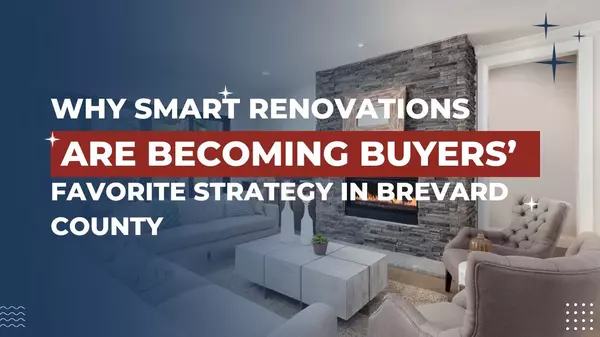 Why Smart Renovations Are Becoming Buyers’ Favorite Strategy in Brevard County