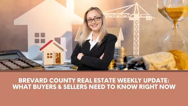 feature image of Brevard County Real Estate Weekly Update: What Buyers &amp; Sellers Need to Know Right Now