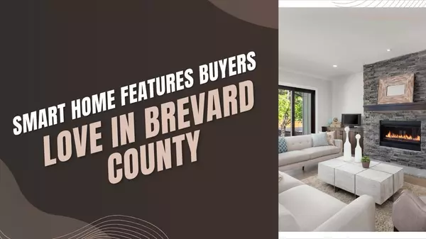 Smart Home Features Buyers Love in Brevard County