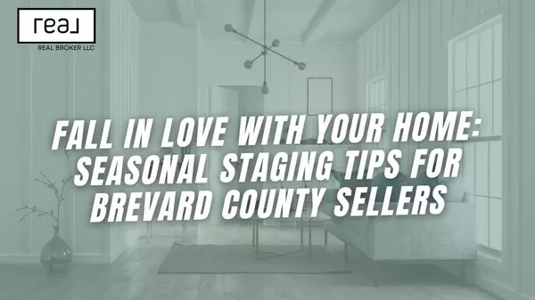 Fall in Love with Your Home: Seasonal Staging Tips for Brevard County Sellers