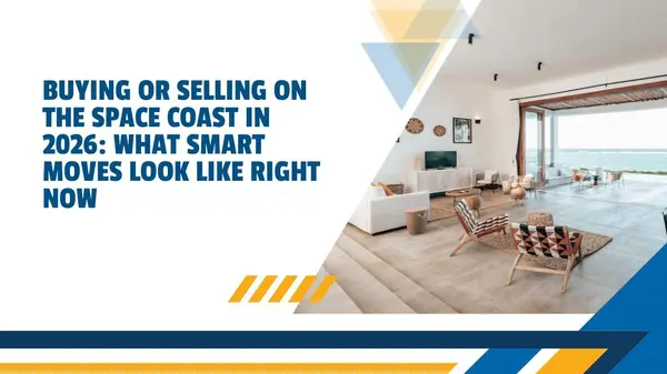 Buying or Selling on the Space Coast in 2026: What Smart Moves Look Like Right Now,Ginger Squires