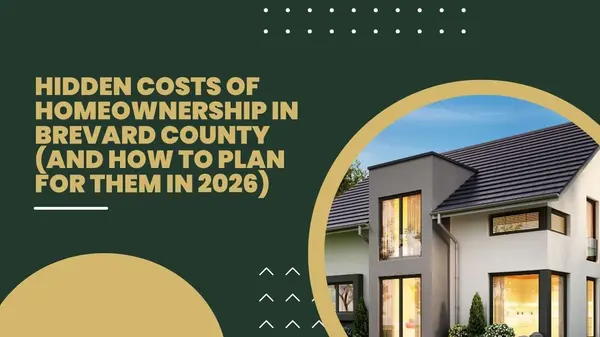 Hidden Costs of Homeownership in Brevard County (and How to Plan for Them in 2026),Ginger Squires