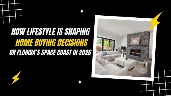 How Lifestyle Is Shaping Home Buying Decisions on Florida’s Space Coast in 2026,Ginger Squires