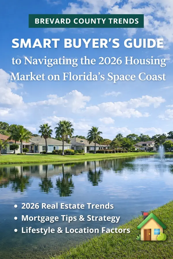  The Smart Buyer’s Guide to Navigating the 2026 Housing Market on Florida’s Space Coast,Ginger Squires