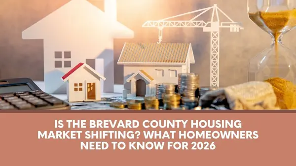 Is the Brevard County Housing Market Shifting? What Homeowners Need to Know for 2026,Ginger Squires