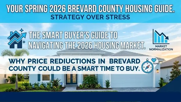 Your Spring 2026 Brevard County Housing Guide: Strategy Over Stress,Ginger Squires