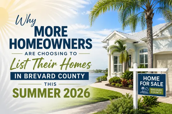 Why More Homeowners Are Choosing to List Their Homes in Brevard County This Summer 2026