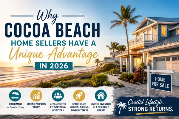 feature image of Why Cocoa Beach Home Sellers Have a Unique Advantage in 2026