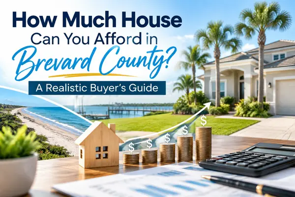 feature image of How Much House Can You Afford in Brevard County? A Realistic Buyer’s Guide
