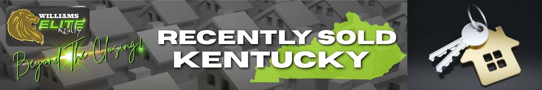 Recently Sold Homes in Kentucky – Williams Elite Realty banner with lion logo, slogan Beyond the Closing, green Kentucky map, and house key graphic.
