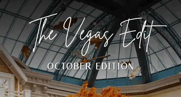 The Vegas Edit: October Edition
