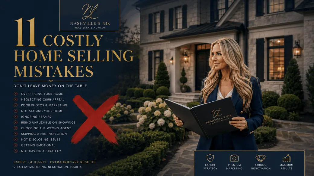 11 Costly Mistakes Nashville Homeowners Make When Selling Their Home (And How to Avoid Them)