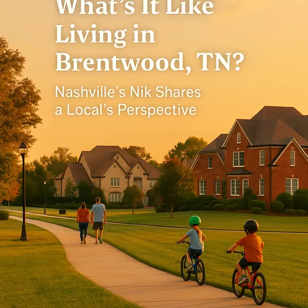 What’s It Like Living in Brentwood, TN? Nashville’s Nik Shares a Local’s Perspective