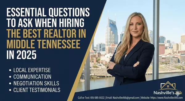 BEST REALTOR IN MIDDLE TENNESSEE: 11 QUESTIONS TO ASK BEFORE YOU HIRE YOUR AGENT IN 2025