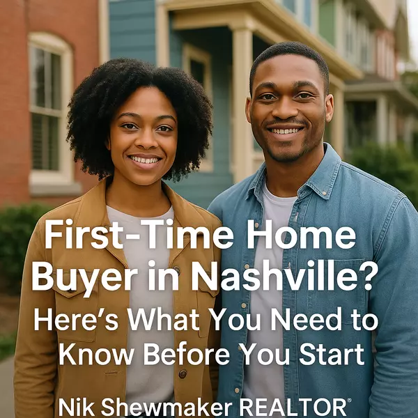 First‑Time Home Buyer in Nashville,Nik Shewmaker
