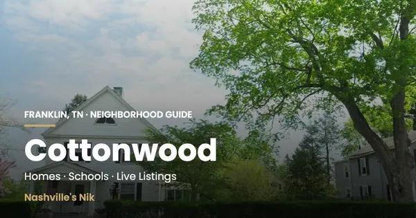 Cottonwood Estates, Franklin TN neighborhood guide by Nashville's Nik