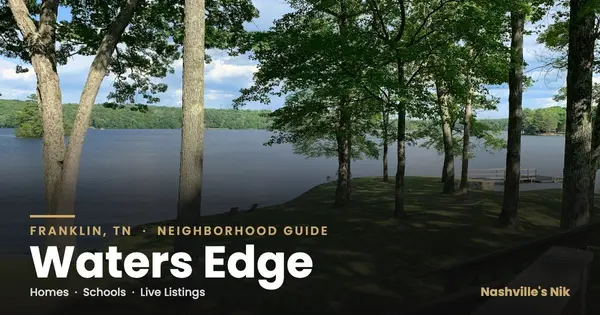 Waters Edge, Franklin TN neighborhood guide by Nashville's Nik