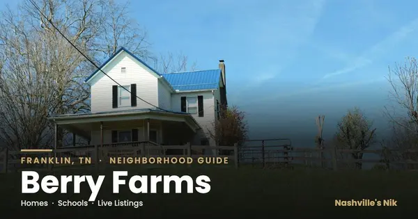 Berry Farms, Franklin TN neighborhood guide by Nashville's Nik