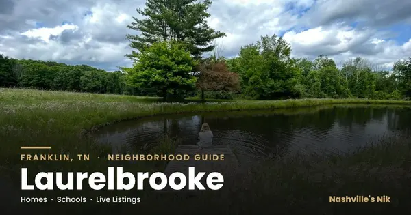 Laurelbrooke, Franklin TN neighborhood guide by Nashville's Nik