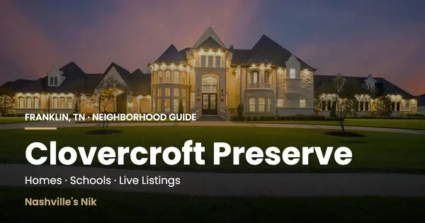 Clovercroft Preserve, Franklin TN neighborhood guide by Nashville's Nik