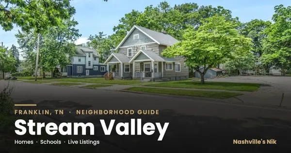 Stream Valley, Franklin TN neighborhood guide by Nashville's Nik