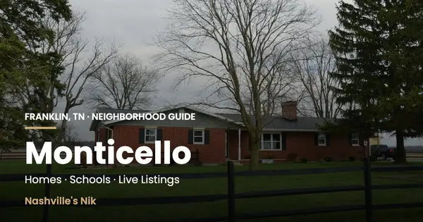 Monticello, Franklin TN neighborhood guide by Nashville's Nik