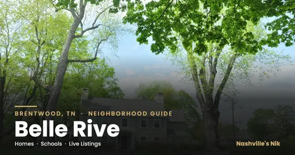 Belle Rive, Brentwood TN neighborhood guide by Nashville's Nik