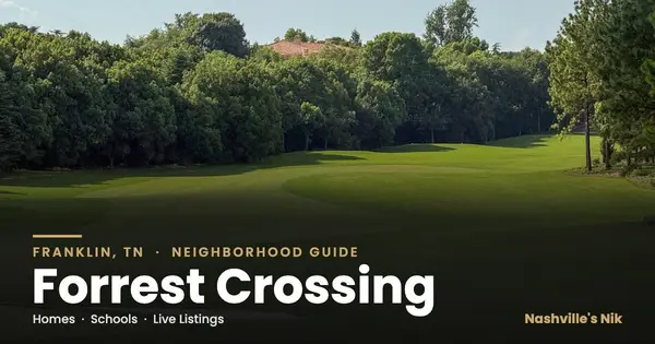 Forrest Crossing, Franklin TN neighborhood guide by Nashville's Nik