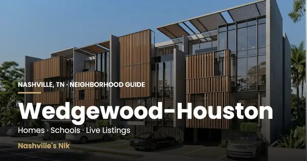 Wedgewood-Houston, Nashville TN neighborhood guide by Nashville's Nik