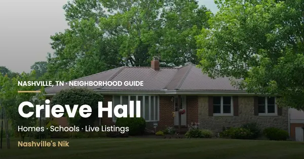 Crieve Hall, Nashville TN neighborhood guide by Nashville's Nik