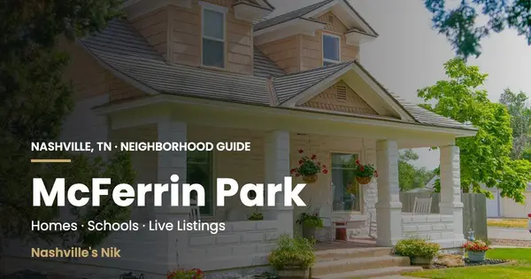 McFerrin Park, Nashville TN neighborhood guide by Nashville's Nik
