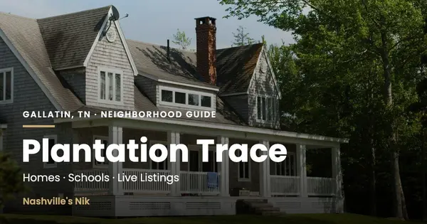 Plantation Trace, Gallatin TN neighborhood guide by Nashville's Nik