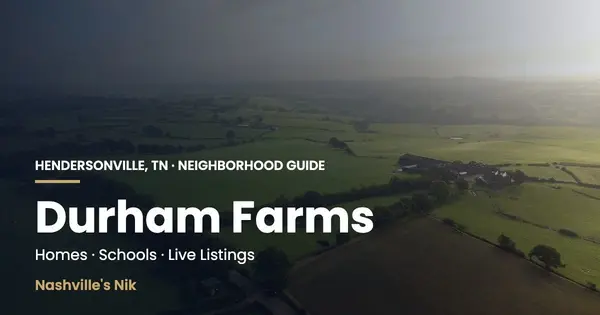 Durham Farms, Hendersonville TN neighborhood guide by Nashville's Nik