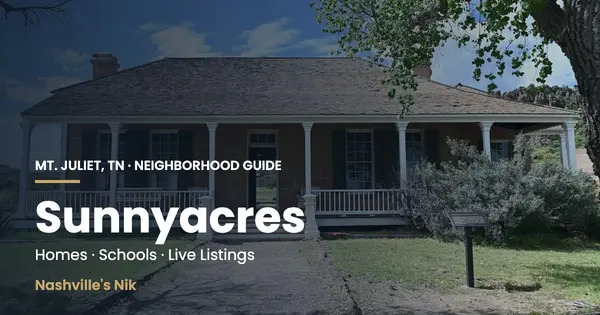 Sunnyacres, Mt. Juliet TN neighborhood guide by Nashville's Nik