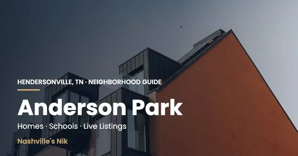 Anderson Park, Hendersonville TN neighborhood guide by Nashville's Nik