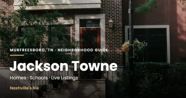 Jackson Towne, Murfreesboro TN neighborhood guide by Nashville's Nik
