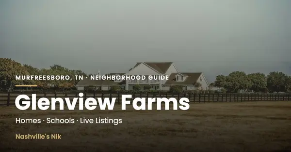 Glenview Farms, Murfreesboro TN neighborhood guide by Nashville's Nik
