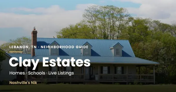 Clay Estates, Lebanon TN neighborhood guide by Nashville's Nik