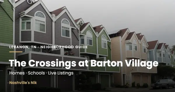 The Crossings at Barton Village, Lebanon TN neighborhood guide by Nashville's Nik